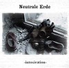 Neutrale Erde - Intoxication