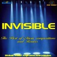 INVISIBLE - The Best of compositions and Remixs