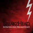 BreakZhead - INTRODUCING... BREAKZHEAD!