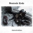 Neutrale Erde - Intoxication