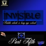 INVISIBLE - The Part Fifth