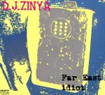 D.J.Zinya - Far East Idiot