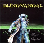 BLIND VANDAL - MAGIC CRYSTAL