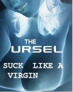 Ursel - Suck like a virgin