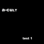 A-CULT - Test 1(Op7)