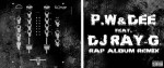 P.W&DEE - P.W&DEE featDJ.RAY-G rap remix album