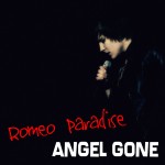 Romeo Paradise - Angel Gone (Single)
