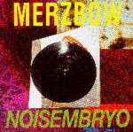Merzbow - Noisembryo   Psycho-Analytic Study Of Coital Noise Posture