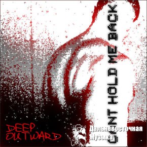 DeepOutward - Cant Hold Me Back