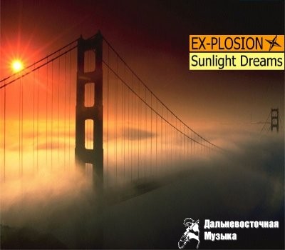 EX-PLOSION - Sunlight Dreams