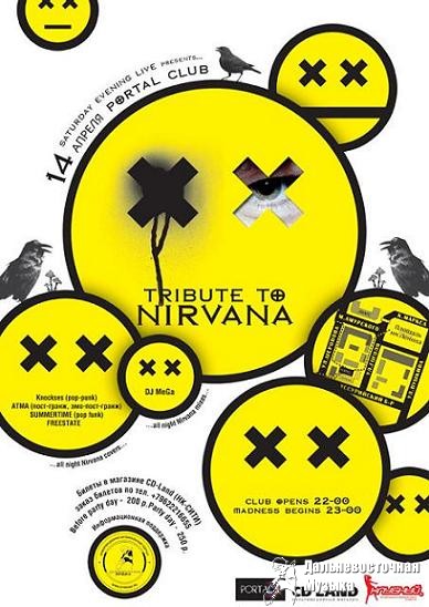 =Tribute to Nirvana=
 Saturday Evening Live presents... 
14 ������ PORTAL CLUB (���������) 
&...